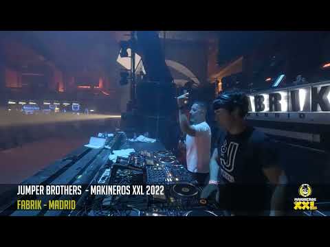 JUMPER BROTHERS @ MAKINEROS XXL FABRIK 2022
