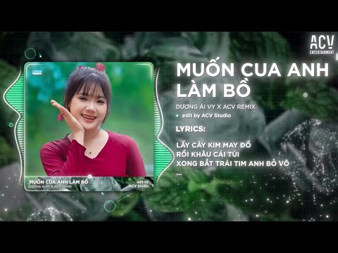 Muốn Cua Anh Làm Bồ Remix (Bản Hot TikTok) - Dương Ái Vy x ACV Remix | Lấy Cây Kim May Đồ Remix