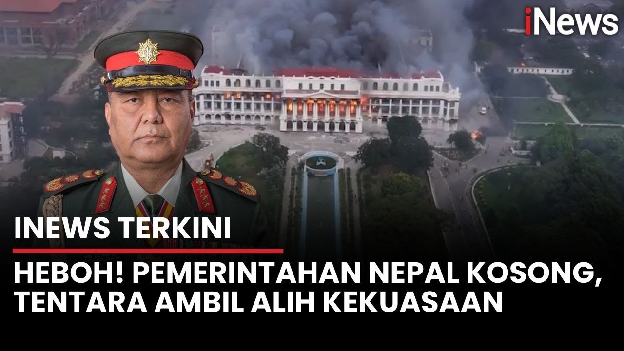 Presiden dan Perdana Menteri Nepal Mengundurkan Diri, Tentara Ambil Alih | iNews Terkini (10/9)