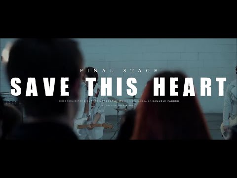 FINAL STAGE - Save This Heart (Official Music Video)