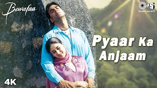 Pyaar Ka Anjaam Song Video - Bewafaa | Akshay, Kareena & Sushmita | Kumar Alka & Sapna