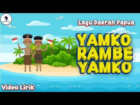 Lagu Daerah Papua - Yamko Rambe Yamko (Video Lirik) Song of Kids