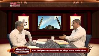 Risale-i Nur Müzakereleri - Sırr-ı ehadiyetin nur-u tevhid içinde inkişaf etmesi ne demektir?