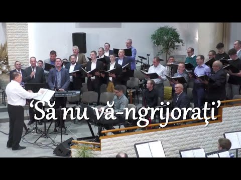 'Nu vă-ngrijoraţi de viaţa voastră' - Corul bărbătesc BethEL | Dirijor Gigi Pal