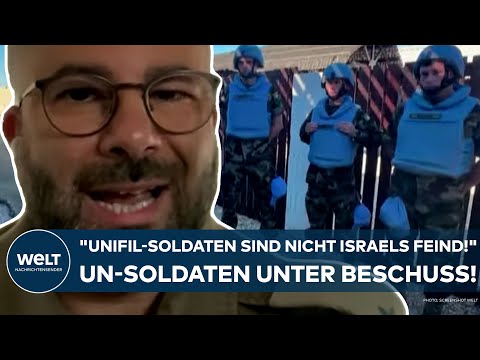 KRIEG IN NAHOST: "Unifil-Soldaten sind nicht Israels Feind!" UN-Soldaten unter Beschuss!