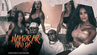 Namorar Não Dá Lyrics English Translation