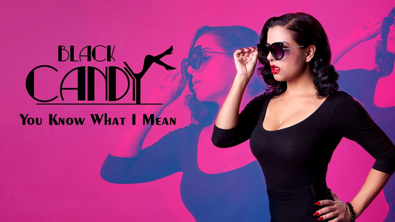 BLACK CANDY - You Know What I Mean - singiel