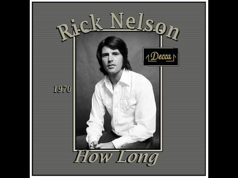 Rick Nelson - How Long (1970)