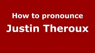 How to pronounce Justin Theroux