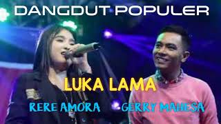 Download lagu LUKA LAMA DANGDUT POPULER RERE AMORA FEAT GERRY MAHESA mp3