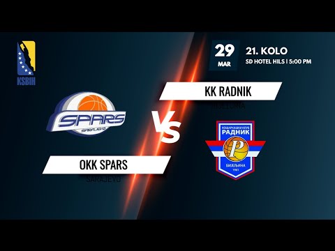 OKK Spars vs KK Radnik - 21.kolo - KSBIH - 2021/2022
