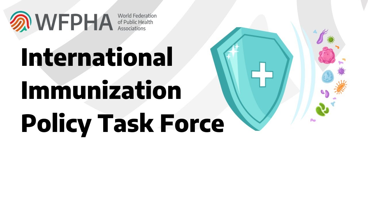 WFPHA | International Immunization Policy Task Force - What Does it Mean?