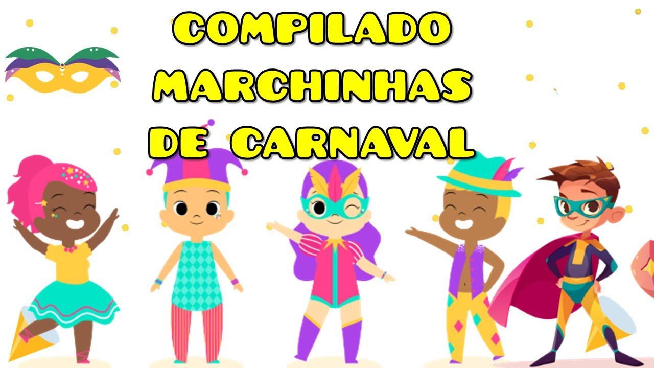 MARCHINHAS DE CARNAVAL PARA CRIANÇAS | CARNAVAL INFANTIL
