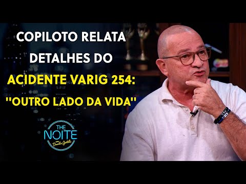 Copiloto Nilson Zille relata momentos de terror do acidente do voo Varig 254 | The Noite (18/07/23)