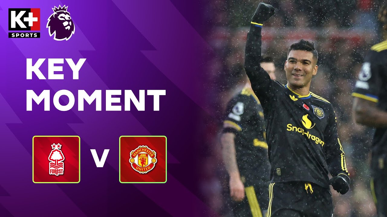 HIỆP 1 : NOTTM FOREST - MAN UNITED | TRANH CÃI Ở BÀN MỞ TỶ SỐ CỦA CASEMIRO | NGOẠI HẠNG ANH 25/26