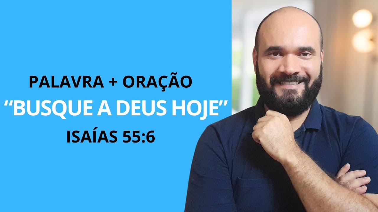 BUSQUE AO SENHOR ENQUANTO SE PODE ACHAR