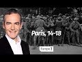 Au cœur de l'Histoire: Paris, 14-18 (Franck Ferrand)