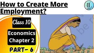 How to Create More Employment? | Sectors of the Indian Economy | Class 10 Economics Chapter 2