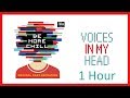 Voices In My Head 1 Hour