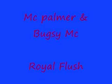 Mc palmer & Bugsy Mc - royal Flush