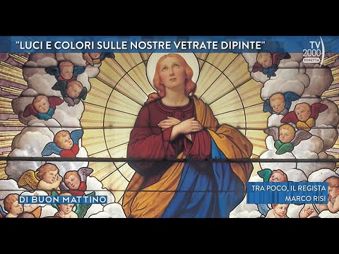 Di Buon Mattino, 13 ottobre 2022 - L'arte delle vetrate