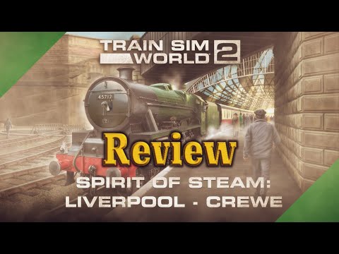 Train Sim World 2: Spirit of Steam DLC Review & First Look!