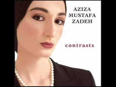 Contrasts Aziza Mustafa Zadeh