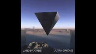 Vandevoorde - Ultra Groove