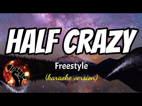 HALF CRAZY - FREESTYLE (karaoke version)