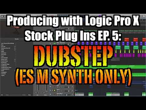 Producing With Logic Pro Stock Plug Ins Ep. 5: Dubstep (Only using ES M Mono Synth & FX) - TimmyG
