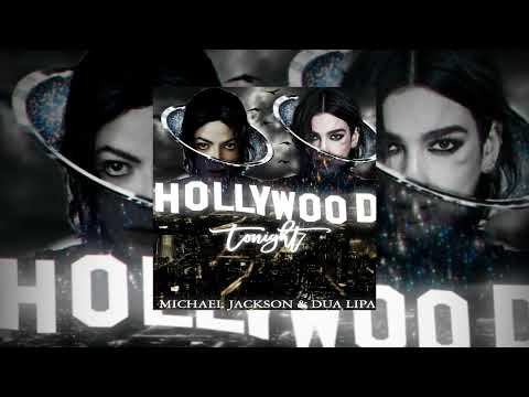 Michael Jackson Ft Dua Lipa-Hollywood Tonight (REMIX)