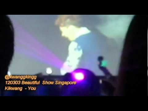[Fancam] 120303 Kikwang - You @ Beautiful Show Singapore