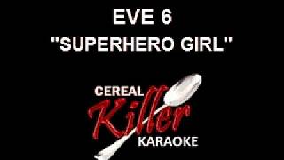 CKK-VR - Eve 6 - Superhero Girl (Karaoke)