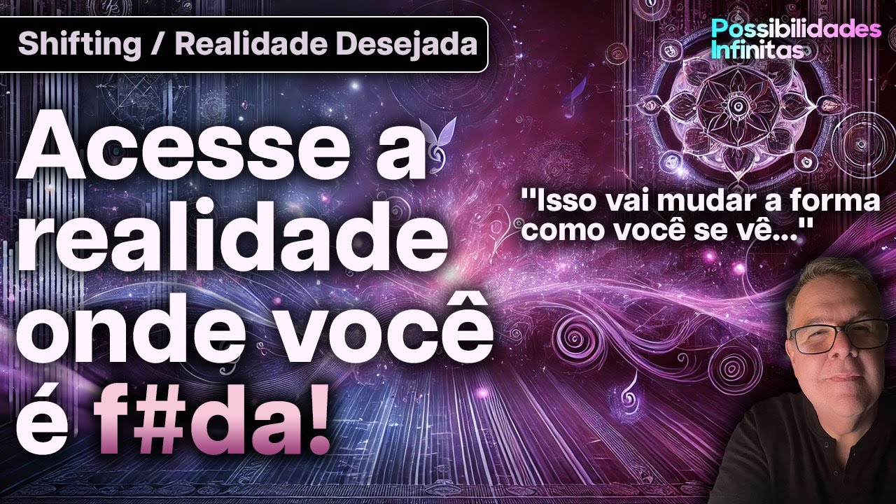 Acesse Sua Realidade Paralela e Viva Sua Melhor Versão - Realidade Desejada #shifting