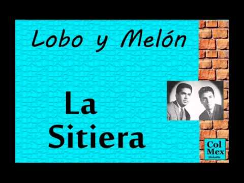 Lobo y Melón:  La Sitiera.