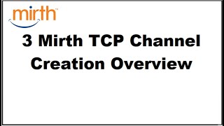 3 Mirth Connect TCP Channel Creation Overview