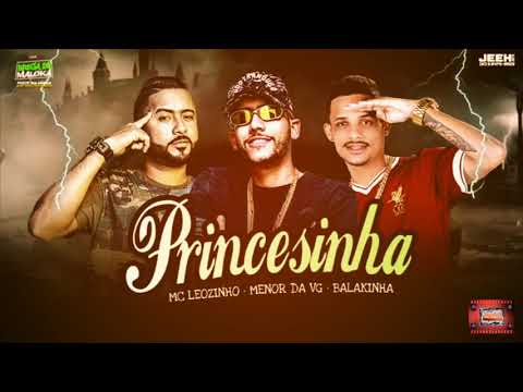 ⚪MC BALAKINHA E MC LEOZINHO FEAT. MENOR DA VG - PRINCESINHA - #bregafunk