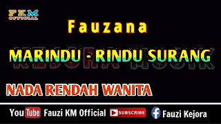 Download lagu Fauzana - MARINDU-RINDU SURANG (Karaoke) NADA RENDAH WANITA= Nada dasar(B) mp3