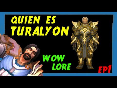 WOW LORE | QUIEN ES TURALYON | GAMING TROY