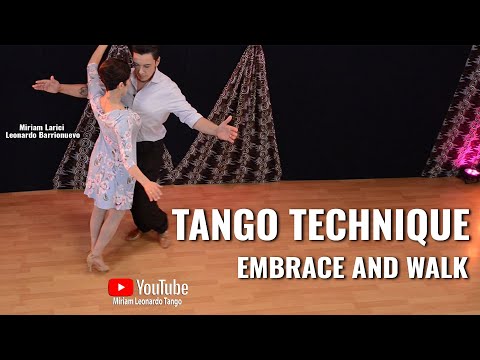 TANGO TECHNIQUE:  Embrace and Walk