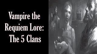 Vampire the Requiem Lore: The Five Clans