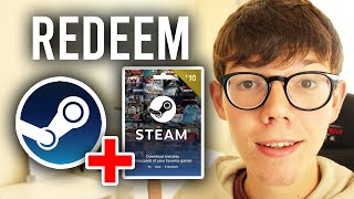 How To Redeem Steam Gift Cards - Full Guide