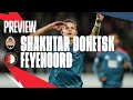 PREVIEW ? | Shakhtar Donetsk - Feyenoord | #UEL Round of 16