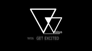 Video WOISYS - GET EXCITED (w06 feat. Martina Sejkorová)