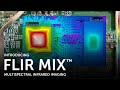 FLIR MIX The Future Of Infrared Imaging Is Here