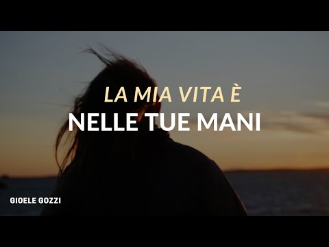 La mia Vita è nelle tue mani (  My life is your hands ITALIANO ) By Gioele Gozzi di Kirk franklin