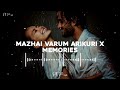 MAZHAI VARUM ARIKURI X MEMORIES Full Remix Song