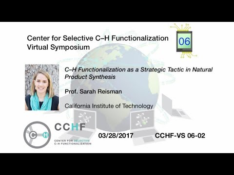 CCHF-VS 6.2 | Prof. Reisman: C–H Functionalization as a Tactic in Synthesis