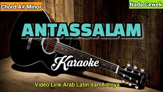 Download lagu ANTASSALAM | Karaoke Lirik Arab Latin & Artinya | Nada Cewek mp3