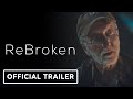 Rebroken - Official Trailer (2023) Tobin Bell